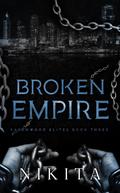 Broken Empire (Ravenwood Elites #3) by Nikita.