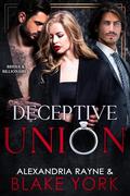 Deceptive Union (Brides and Billionaires #1) by Blake York