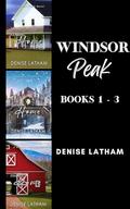 The Windsor Peak Series : Books 1 - 3 by Denise Latham