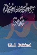 Dishwasher Safe by M.J. Etkind