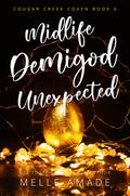 Midlife Demigod Unexpected (Cougar Creek Coven #6) by Melle Amade
