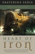 Heart of Iron by Ekaterina Sedia