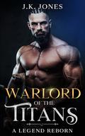 Warlord of the Titans (King of the Titans #2) by J.K. Jones
