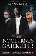 The Nocturne’s Gatekeeper: A story in the World of Sam Quinn by Seana Kelly