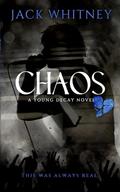 CHAOS: A Young Decay Dark Rockstar Novel by Jack Whitney