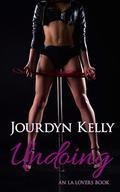 Undoing: An LA Lovers Book by Jourdyn Kelly