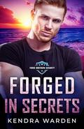 Forged in Secrets (Forge Brothers Security #2) by Kendra Warden