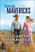 A Lullaby for the Maverick (Montana Mavericks: The Anniversary Gift #6) by Melissa Senate