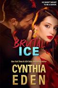 Brutal Ice by Cynthia Eden