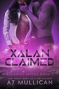 Xalan Claimed (Xalanite Mates #1) by A.J. Mullican