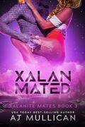 Xalan Mated (Xalanite Mates #3) by A.J. Mullican