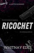 Ricochet by Whitnay Edes