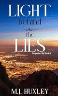 Light Behind the Lies (Tangerine Sky #1) by M.J. Huxley