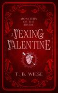 A Vexing Valentine (Monsters of The Divide #2) by T.B. Wiese