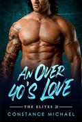 An Over 40’s Love (The Elites #24) by Constance Michael
