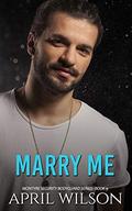 Marry Me by April Wilson