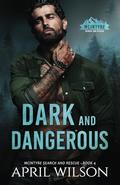Dark and Dangerous by April Wilson
