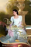 The Wallflower Trap (Revenge of the Wallflowers #17) by B.W. Haggart
