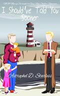 I Should've Told You Sooner by Astrophel D. Starless