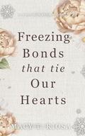 Freezing Bonds that Tie our Hearts by Macy T. Riosa