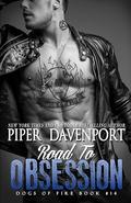 Road to Obsession (Dogs of Fire #14) by Piper Davenport