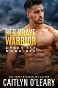 Her Brave Warrior by Caitlyn O'Leary