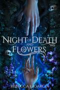 Night of Death and Flowers (Gods of Dahryst Duet #1) by Rebecca L. Garcia