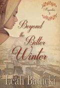 Beyond the Bitter Winter (Magnolias #1) by Leah Banicki