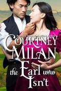 The Earl Who Isn't (Wedgeford Trials #3) by Courtney Milan