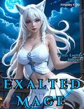 Exalted Mage: A Litrpg Harem Fantasy by Kingsley Khan