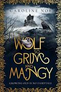 A Wolf so Grim and Mangy by Caroline Noe