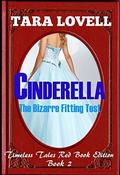 Cinderella (An Erotic Fairy Tale): The Bizarre Fitting Test (Timeless Tales Red Book Edition #2) by Tara Lovell