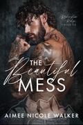 The Beautiful Mess (Redemption Ridge #6) by Aimee Nicole Walker