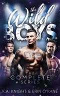 The Wild Boys: The Complete Series by K.A. Knight, Erin O'Kane