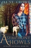 A Symphony of Howls (Of Wolves and Woods #1) by Val St. Crowe