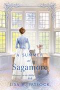 A Summer at Sagamore (Romance at the Gilded Age Resorts #2) by Lisa M. Prysock