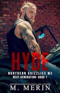 Hyde: Northern Grizzlies MC Next Generation Book 1 by M. Merin