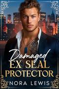 Damaged Ex-SEAL Protector: Enemies to lovers, single dad alpha romance by Nora Lewis