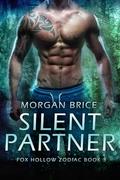 Silent Partner: Fox Hollow Zodiac Novel 3 by Morgan Brice