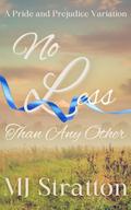 No Less Than Any Other: A Pride and Prejudice Variation by M.J. Stratton
