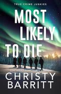 Most Likely to Die by Christy Barritt