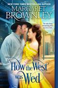 How The West Was Wed (A Match Made in Texas #3) by Margaret Brownley