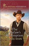 The Outlaw's Redemption (Charity House #6) by Renee Ryan