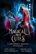 Magical Meet Cutes: A Paranormal Romance Anthology by Gemma Cates