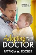 Adopting With The Doctor (Marietta Medical #4) by Patricia W. Fischer
