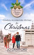 Cowboy Accidentally Hitched for Christmas by Jo Grafford