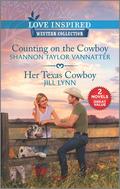 Counting on the Cowboy & Her Texas Cowboy by Shannon Taylor Vannatter