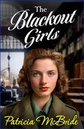 The Blackout Girls (Lily Baker #4) by Patricia McBride