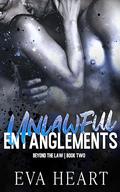 Unlawful Entanglements: Beyond the Law Book Two by Eva Heart