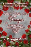 Held Within His Fangs: A Twisted Steamy Beauty And The Beast Retelling Book 1 by V.P. Nightshade
